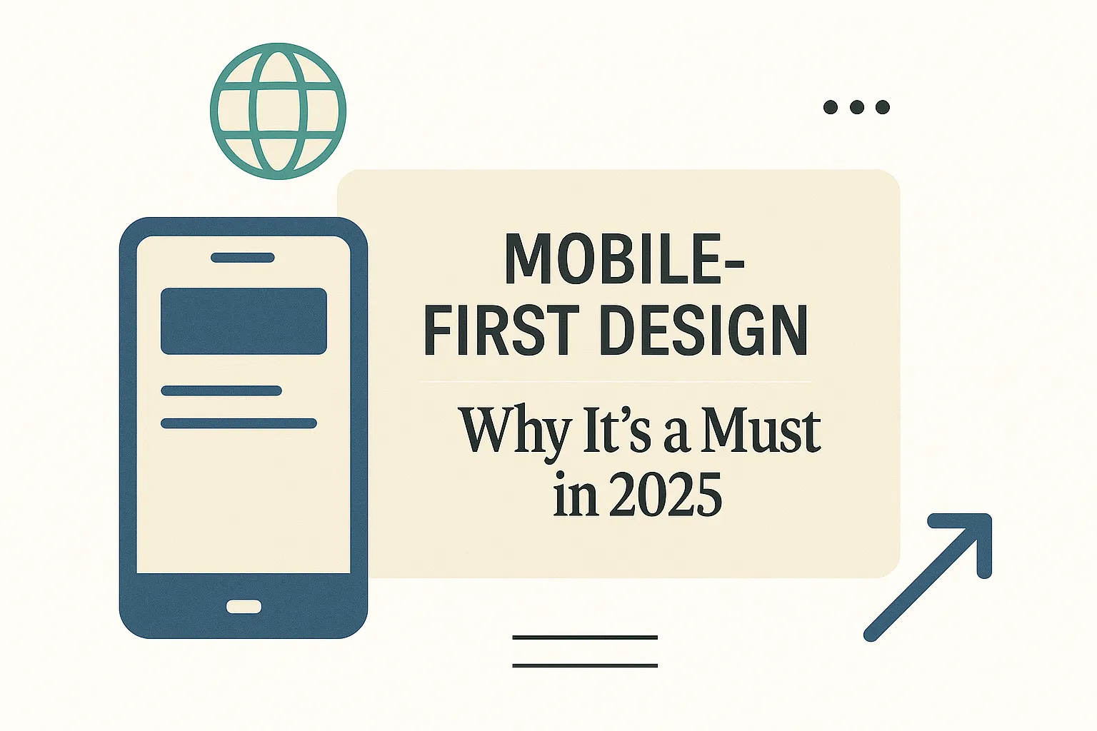 Mobile-First Design: Why It’s a Must in 2025